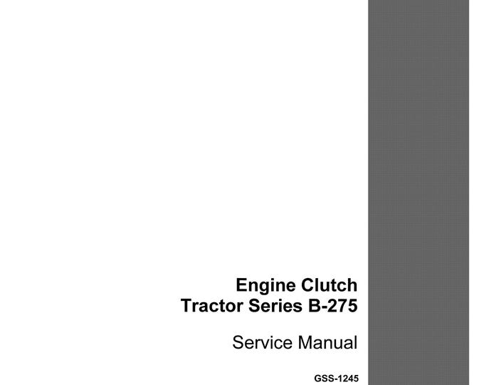 Case Engine Clutch  B-275 Tractor Transmission -Repair Manual - Service Manual (Pdf Download)