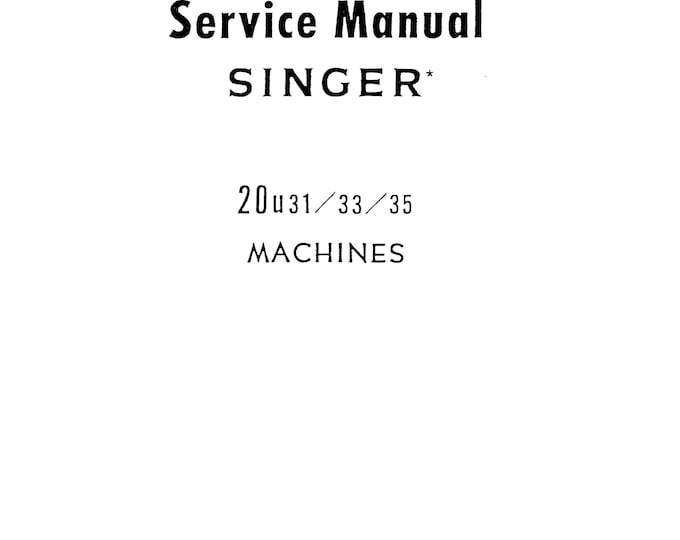 Singer-20U31-20U33-20U35-Service-Manual- Repair Manual - English