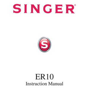 Singer ER10 Nähmaschine Bedienungsanleitung - Handbuch - Vollständige Bedienungsanleitung - Englisch