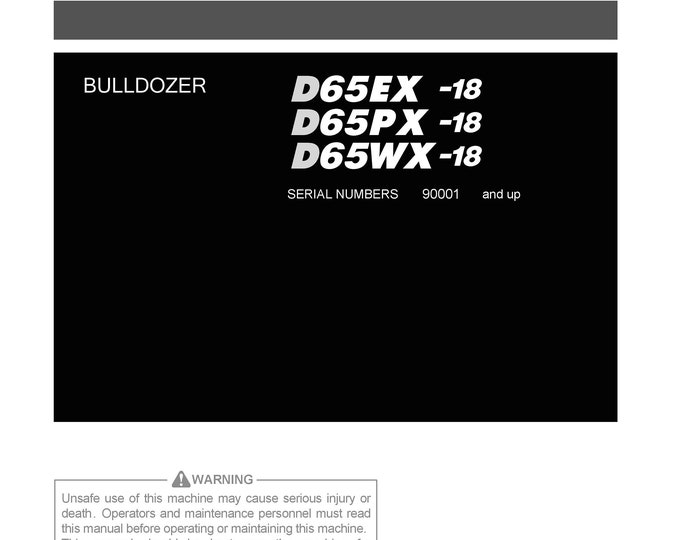Komatsu D65EX-18 - D65PX-18 - D65WX-18 Bulldozer Operators Manual -  Operation and Maintenance Manual - Instruction Manual - English
