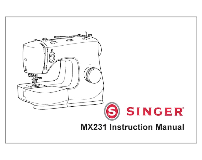 Singer MX231 Sewing Machine Instruction Manual - User Manual - Complete User Guide - English