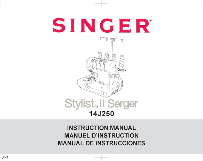 Singer 14J250 Stylist II Serger Sewing Machine Instruction Manual - User Manual - Complete User Guide - English - French - Spanish