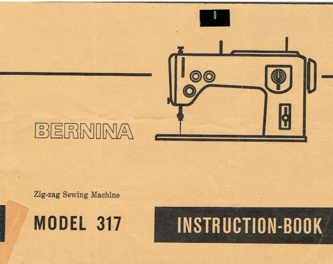 Bernina 317 Sewing Machine Instruction Manual - User Manual - Complete User Guide - English