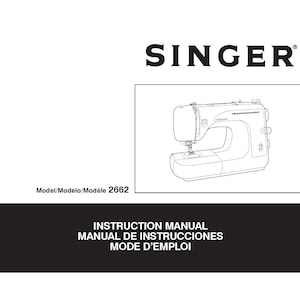 Singer 2662 Sewing Machine Instruction Manual - User Manual - Complete User Guide - English - French - Spanish
