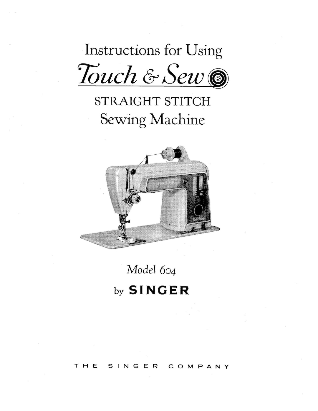 Singer 604 Touch & Sew Sewing Machine Instruction Manual Etsy