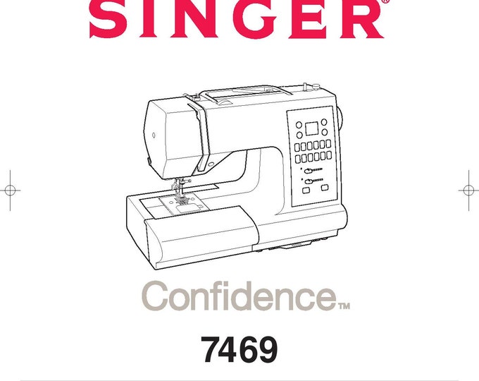 Singer 7469 Confidence Sewing Machine Instruction Manual - User Manual - Complete User Guide - English - French - Spanish