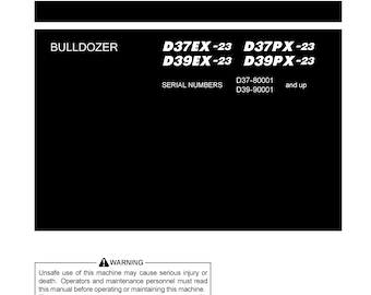Komatsu D37EX-23 - D37PX-23 - D39EX-23 - D39PX-23 Bulldozer Bedienungs-Handbuch - Betriebs und Wartungsanleitung - Englisch