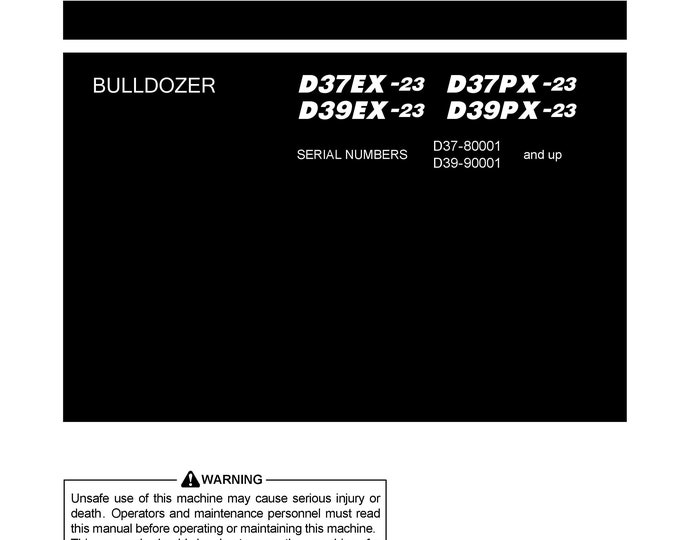 Komatsu D37EX-23 - D37PX-23 - D39EX-23 - D39PX-23 Bulldozer Operators Manual -  Operation and Maintenance Manual - English