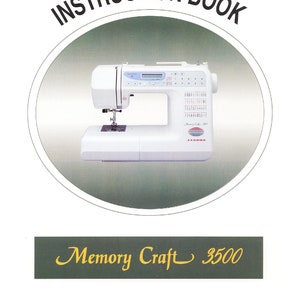 Janome 3500 Memory Craft Sewing Machine Instruction Manual - User Manual - Complete User Guide