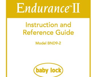 Baby Lock Endurance II BND9-2 Sewing Machine Instruction Manual - User Manual - Complete User Guide