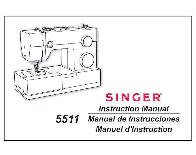 Singer 5511 Sewing Machine Instruction Manual - User Manual - Complete User Guide - English - French - Spanish
