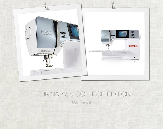 Bernina COLLEGE 455 Sewing Machine Instruction Manual - User Manual - Complete User Guide - English