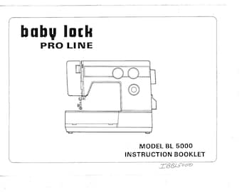 Baby Lock Pro Line BL5000 Sewing Machine Instruction Manual - User Manual - Complete User Guide - English