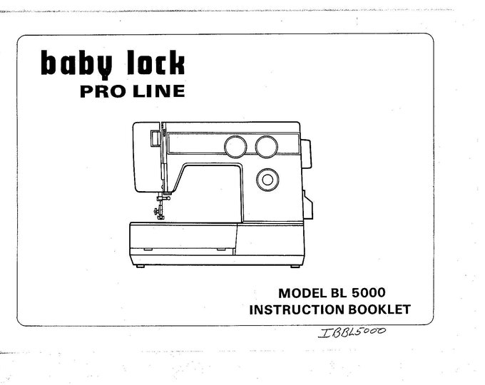 Baby Lock Pro Line BL5000 Sewing Machine Instruction Manual - User Manual - Complete User Guide - English