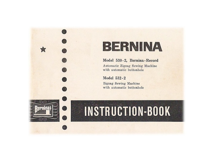 Bernina 530-2 - 532-2  Sewing Machine Instruction Manual - User Manual - Complete User Guide - English