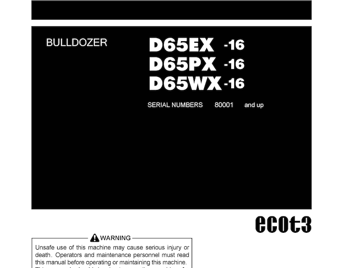 Komatsu D65EX-16 - D65PX-16 - D65WX-16 Bulldozer Operators Manual -  Operation and Maintenance Manual - Instruction Manual