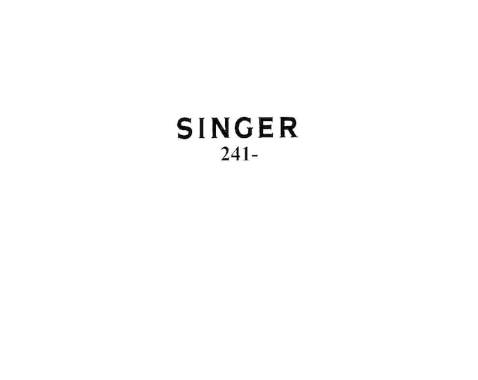 Singer 241 Sewing Machine Instruction Manual - User Manual - Complete User Guide - English