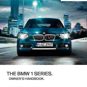 BMW 1 Series 116i - 118i - 125i - 116d - 116ed - 118d- 120d- 125d F20-F21 2012 Owners Manual - English