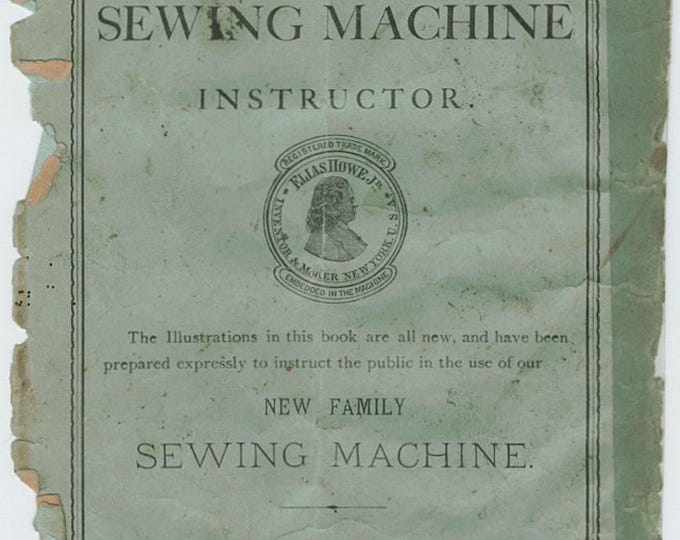 Elias-Howe-Model-A-2nd-Style-New-Family -Sewing Machine - Service Manual - Instruction Manual -  Wiring Diagram - Operation Manual