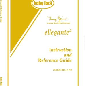 Baby Lock Ellegante2 BLG2-NZ Sewing Machine Instruction Manual