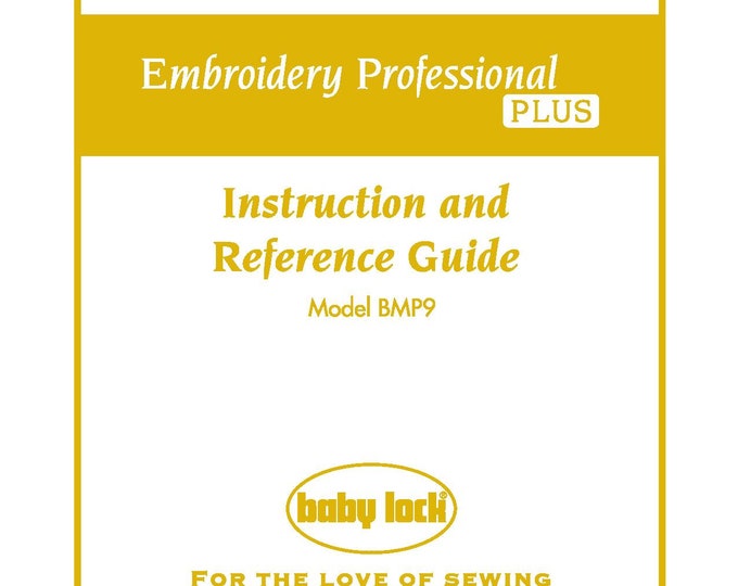 Baby Lock Embroidery Professional PLUS BMP9 Sewing Machine Instruction Manual - User Manual - Complete User Guide - English
