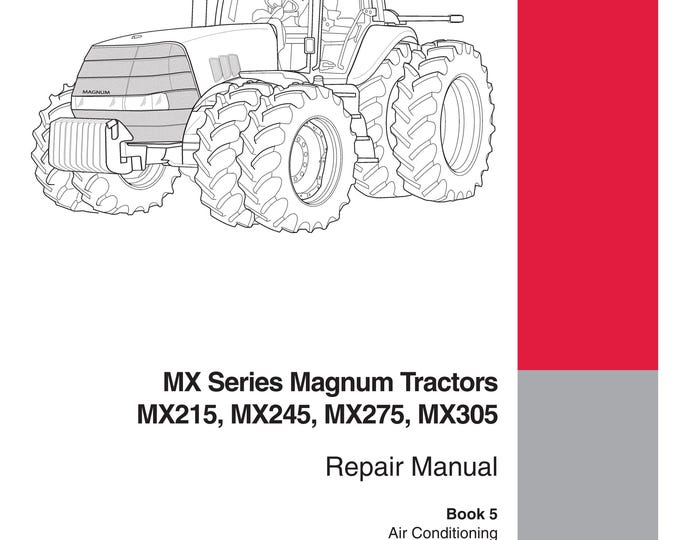 Case MMX Series Magnum Tractors MX215, MX245, MX275, MX305 - Repair Manual - Service Manual (Pdf Download)