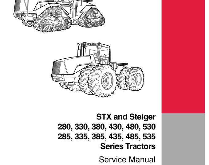 Case STX and Steiger 280, 330, 380, 430, 480, 530 285, 335, 385, 435, 485, 535 Series Tractors - Repair Manual- Service Manual(Pdf Download)