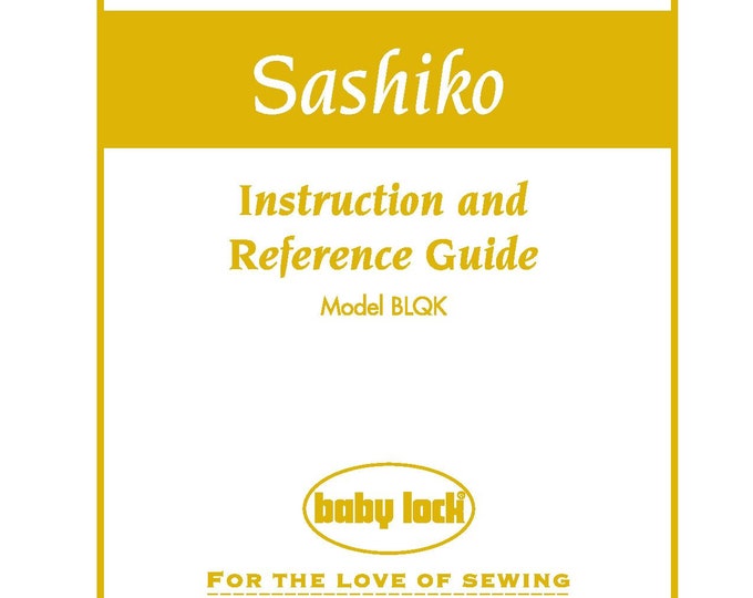 Baby Lock Sashiko BLQK Sewing Machine Instruction Manual - User Manual - Complete User Guide - English