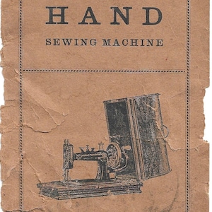 May include: A vintage instruction manual for a hand sewing machine. The cover is a faded brown with black text and a detailed illustration of the machine. The text reads "Instructions for Operating This Hand Sewing Machine."