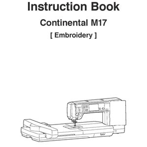 Może przedstawiać: Czarno-biały rysunek linii maszyny do haftowania, Continental M17, z tekstem "Instruction Book" i "[ Embroidery ]" nad obrazem.