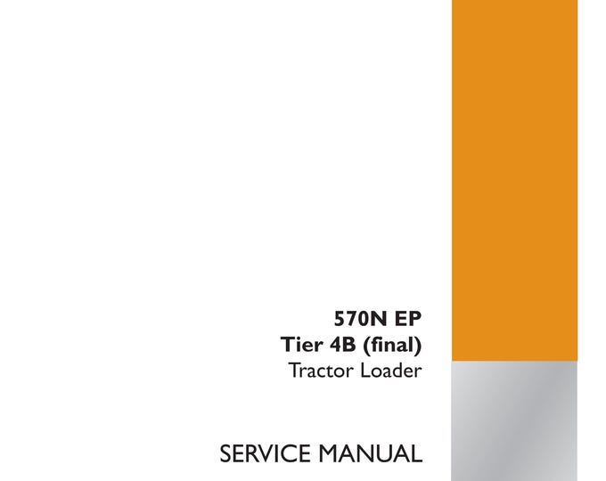 Case 570N EP Tier 4B (final) - Repair manual - (Pdf Download)