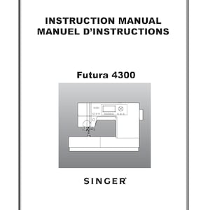 Manual de instrucciones de la máquina de coser Singer 4300 Futura - Manual de usuario - Guía completa del usuario - Español