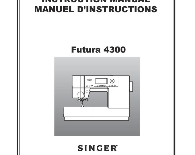 Singer 4300 Futura Sewing Machine Instruction Manual - User Manual - Complete User Guide - English