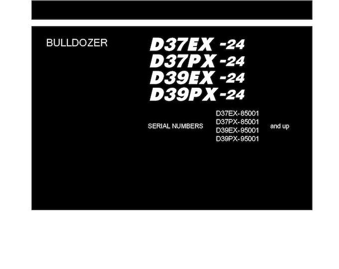 Komatsu D37EX-24 - D37PX-24 - D39-EX24 - D39PX-24 Bulldozer Shop Manual - Workshop Manual - Service Manual - English