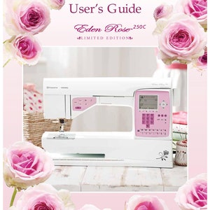 Husqvarna Viking Eden Rose 250C Limited Edition Sewing Machine Instruction Manual - User Manual - Complete User Guide - English