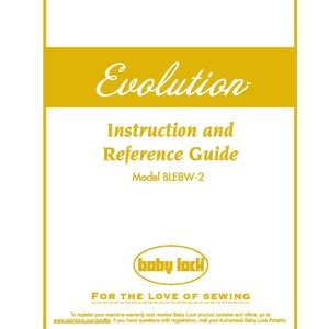 Baby Lock Evolution BLE8W-2 Sewing Machine Instruction Manual - User Manual - Complete User Guide - English