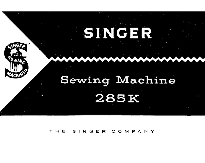 Singer 285k Sewing Machine Instruction Manual - User Manual - Complete User Guide - English