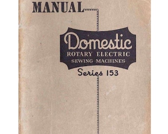 Domestic rotary 153 -Sewing Machine -  -Service Manual - Instruction Manual -  Wiring Diagram - Schematic - Parts List
