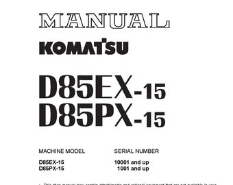 Komatsu D85EX-15 - D85PX-15 Bulldozer Shop Manual - Workshop Manual - Service Manual - English