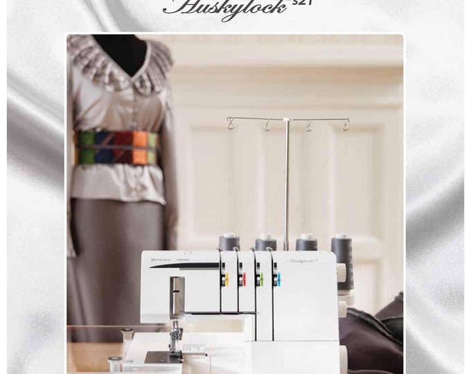 Husqvarna Viking HUSKYLOCK S21 Sewing Machine Instruction Manual - User Manual - Complete User Guide - English