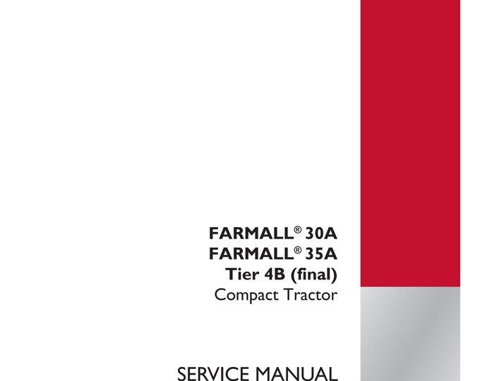 Case Farmall 30A Farmall 35A  Tier 4B -Repair Manual-Repair Manual- Shop Manual - Workshop Manual - Service Manual (Pdf Download)