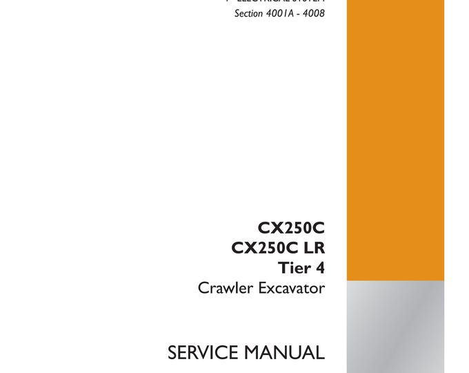 Case CX250C CX250C LR Tier 4 Crawler Excavator-  Section 4001A  -   Service Manual (Pdf Download)