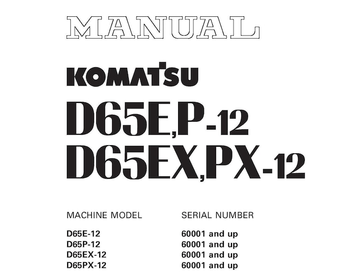 Komatsu D65E-12 - D65P-12 - D65EX-12 - D65PX-12 Bulldozer Shop Manual - Workshop Manual - Service Manual - English