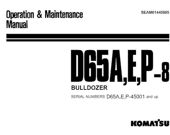Komatsu D65A-8 - D65E-8 - D65P-8 Bulldozer Operators Manual -  Operation and Maintenance Manual - Instruction Manual - English