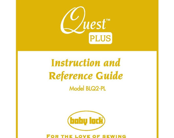 Baby Lock Quest PLUS BLQ2-PL Sewing Machine Instruction Manual - User Manual - Complete User Guide - English