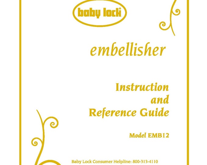 Baby Lock embellisher EMB12 Sewing Machine Instruction Manual - User Manual - Complete User Guide - English