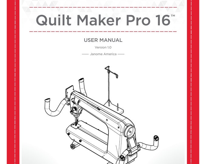 Janome QMP16 - Quilt Maker Pro 16 Sewing Machine Instruction Manual - User Manual - Complete User Guide