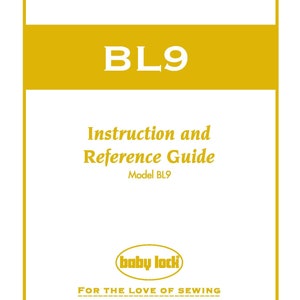 Baby Lock BL9 Sewing Machine Instruction Manual - User Manual - Complete User Guide - English