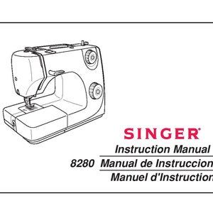 Singer 8280  Sewing Machine Instruction Manual - User Manual - Complete User Guide - English - French - Spanish