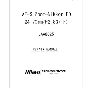 Peut inclure: Manuel de réparation blanc pour l'objectif AF-S Zoom-Nikkor ED 24-70mm/F2.8G (IF), avec le logo et le texte Nikon. Le manuel comprend le texte "REPAIR MANUAL" et "JAA80251". Copyright 2007 par Nikon Corporation.